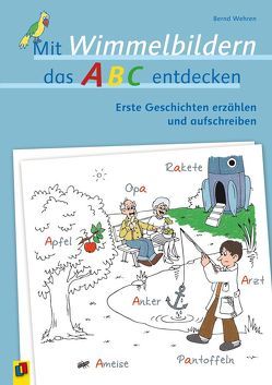 Mit Wimmelbildern das ABC entdecken von Wehren,  Bernd
