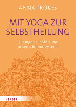 Mit Yoga zur Selbstheilung von Trökes,  Anna