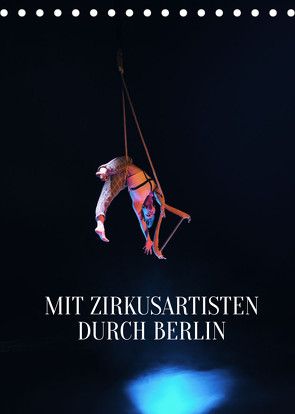 Mit Zirkusartisten durch Berlin (Tischkalender 2023 DIN A5 hoch) von Thiergart,  Carolin