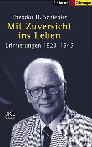 Mit Zuversicht ins Leben von Kleindienst,  Jürgen, Schiebler,  Theodor H