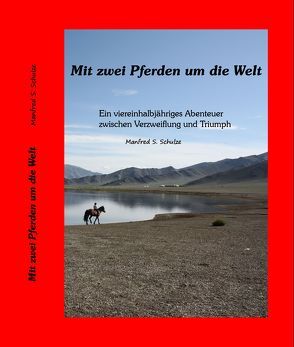 Mit zwei Pferden um die Welt von Schulze,  Manfred S.