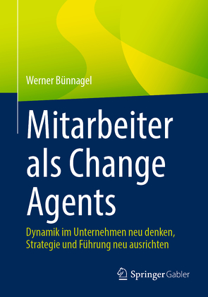 Mitarbeiter als Change Agents von Bünnagel,  Werner