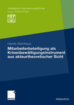 Mitarbeiterbeteiligung als Krisenbewältigungsinstrument aus akteurtheoretischer Sicht von Steinhaus,  Henrik