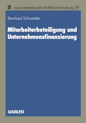 Mitarbeiterbeteiligung und Unternehmensfinanzierung von Schwetzler,  Bernhard