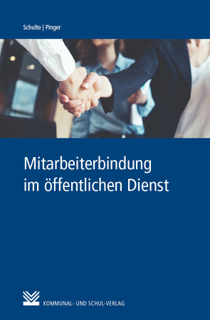 Mitarbeiterbindung im öffentlichen Dienst von Pinger,  Gina, Schulte,  Susanne