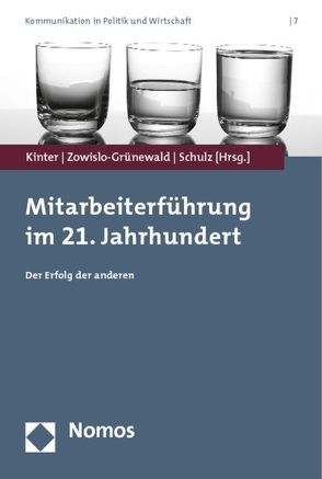 Mitarbeiterführung im 21. Jahrhundert von Kinter,  Achim, Schulz,  Jürgen, Zowislo-Grünewald,  Natascha