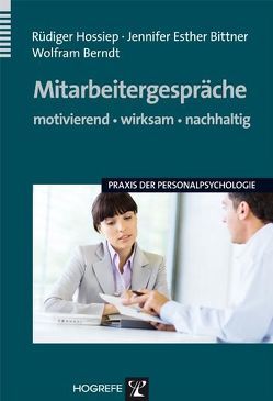 Mitarbeitergespräche – motivierend, wirksam, nachhaltig von Berndt,  Wolfram, Bittner,  Jennifer Esther, Hossiep,  Rüdiger