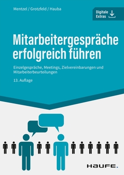 Mitarbeitergespräche erfolgreich führen von Grotzfeld,  Svenja, Haub,  Christine, Mentzel,  Wolfgang