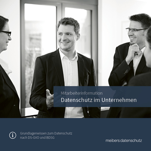 Mitarbeiterinformation – Datenschutz im Unternehmen von Meibers,  Johannes