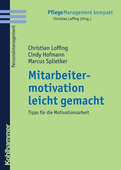 Mitarbeitermotivation leicht gemacht von Hofmann,  Cindy, Loffing,  Christian, Splietker,  Marcus