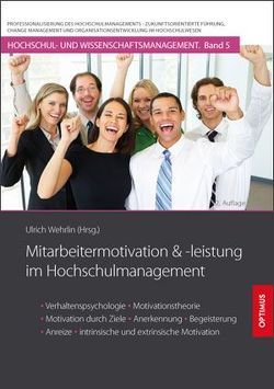 Mitarbeitermotivation und -leistung im Hochschulmanagement von Prof. Dr. Dr. h.c. Wehrlin,  Ulrich
