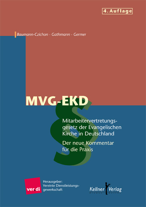Mitarbeitervertretungsgesetz der Evangelischen Kirche in Deutschland, MVG-EKD von Baumann-Czichon,  Bernhard, Germer,  Lothar