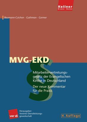Mitarbeitervertretungsgesetz der Evangelischen Kirche in Deutschland, MVG-EKD von Baumann-Czichon,  Bernhard, Germer,  Lothar