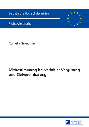 Mitbestimmung bei variabler Vergütung und Zielvereinbarung von Grundmann,  Cornelia