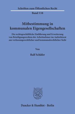 Mitbestimmung in kommunalen Eigengesellschaften. von Schäfer,  Ralf