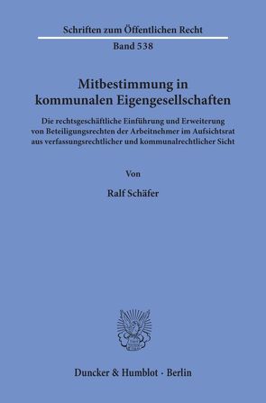 Mitbestimmung in kommunalen Eigengesellschaften. von Schäfer,  Ralf