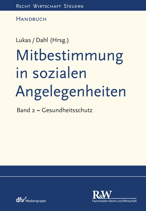 Mitbestimmung in sozialen Angelegenheiten, Band 2 von Dahl,  Holger, Lukas,  Roland