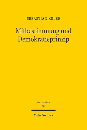 Mitbestimmung und Demokratieprinzip von Kolbe,  Sebastian