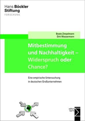 Mitbestimmung und Nachhaltigkeit – Widerspruch oder Chance? von Wassermann,  Dirk, Zimpelmann,  Beate