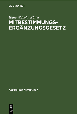 Mitbestimmungs-Ergänzungsgesetz von Kötter,  Hans Wilhelm