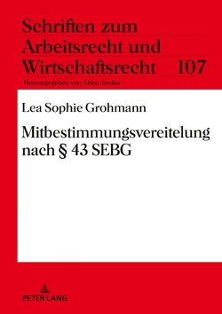 Mitbestimmungsvereitelung nach § 43 SEBG von Grohmann,  Lea Sophie