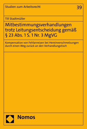 Mitbestimmungsverhandlungen trotz Leitungsentscheidung gemäß § 23 Abs. 1 S. 1 Nr. 3 MgVG von Stadtmüller,  Till