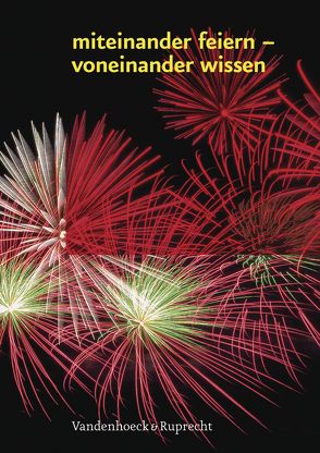 miteinander feiern – voneinander wissen von Bodo,  Sara, Hanisch,  Helmut, Reiher,  Dieter