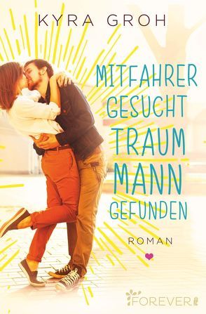 Mitfahrer gesucht – Traummann gefunden von Groh,  Kyra