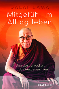 Mitgefühl im Alltag leben von Dalai Lama, Kobbe,  Peter