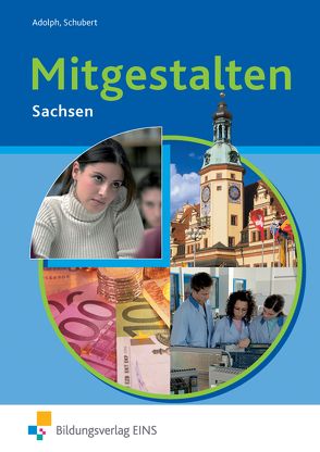 Mitgestalten / Mitgestalten – Ausgabe Sachsen von Adolph,  Sabine, Schubert,  Uwe