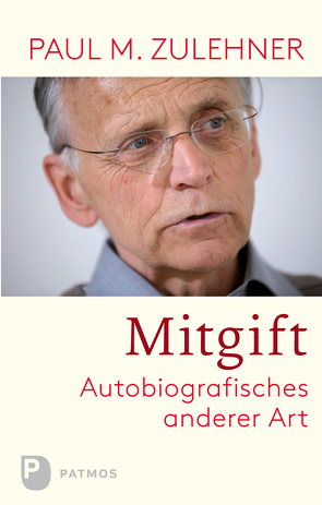 Mitgift von Zulehner,  Paul M.