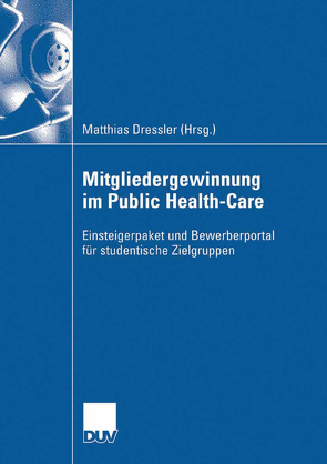 Mitgliedergewinnung im Public Health-Care von Dressler,  Matthias