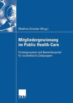 Mitgliedergewinnung im Public Health-Care von Dressler,  Matthias
