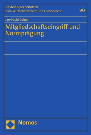 Mitgliedschaftseingriff und Normprägung von Geiger,  Jan-David