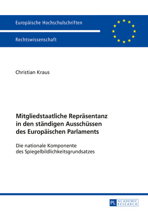 Mitgliedstaatliche Repräsentanz in den ständigen Ausschüssen des Europäischen Parlaments von Kraus,  Christian