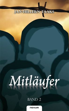 Mitläufer – Band 2 von Taaks,  Jan-Hillern