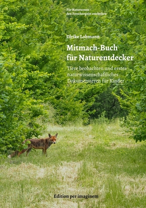 Mitmach-Buch für Naturentdecker: Tiere von Ulrike,  Lohmann