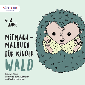 Mitmach-Malbuch für Kinder – WALD von Schönfeld,  Alexandra