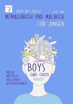 Mitmachbuch und Malbuch – Jungen. 6-10 Jahre von Vicky Bo