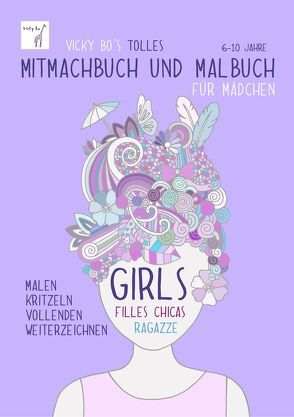 Mitmachbuch und Malbuch – Mädchen. 6-10 Jahre von Vicky Bo
