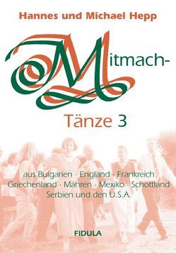 Mitmachtänze 3 – Tanzbeschreibungen von Hepp,  Hannes, Hepp,  Michael