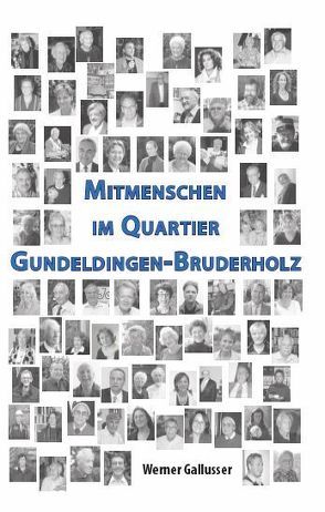 Mitmenschen im Quartier Gundeldingen-Bruderholz von Gallusser,  Werner,  Arnold