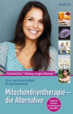 Mitochondrientherapie – die Alternative von Kuklinski,  Bodo, Schemionek,  Dr. Anja