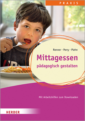 Mittagessen von Perry,  Benjamin, Plehn,  Manja, Renner,  Holger