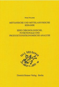 Mittanische und mittelassyrische Keramik von Pfälzner,  Peter