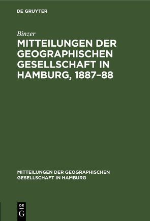 Mitteilungen der Geographischen Gesellschaft in Hamburg, 1887–88 von Binzer,  ...