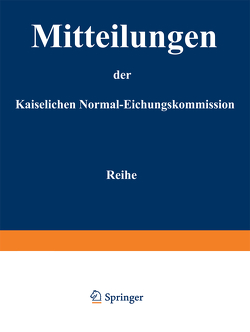 Mitteilungen der kaiserlichen Normal-Eichungskommission von Normal-Eichungs-Kommission