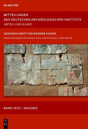 Mitteilungen des Deutschen Archäologischen Instituts, Abteilung Kairo / 2014/15 von Polz,  Daniel, Seidlmayer,  Stephan J