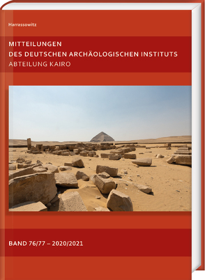 Mitteilungen des Deutschen Archäologischen Instituts, Abteilung Kairo 76/77 (2020/2021) von Polz,  Daniel, Seidlmayer,  Stephan J