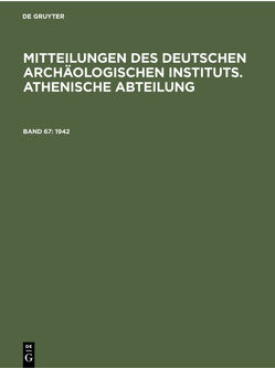 Mitteilungen des Deutschen Archäologischen Instituts. Athenische Abteilung / 1942 von Deutsches